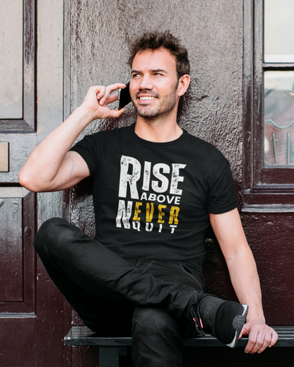Round Neck T-Shirt Rise Above Never Quit