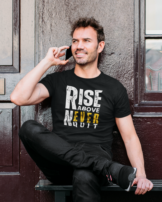 Round Neck T-Shirt Rise Above Never Quit