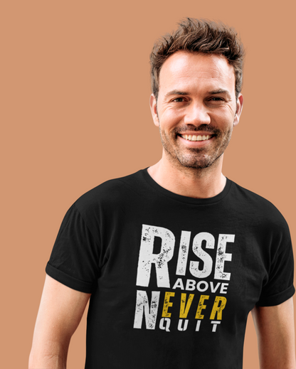 Round Neck T-Shirt Rise Above Never Quit